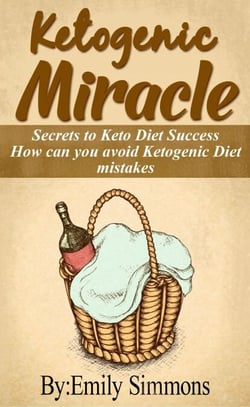 Ketogenic Miracle - How can you avoid Keto Diet mistakes The Ultimate Beginner's Guide to Living the Ketogenic Lifestyle