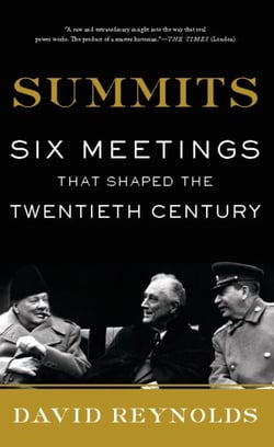 Summits - Six Meetings That Shaped the Twentieth Century