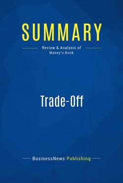 Summary: Trade-Off - Review and Analysis of Maney's Book