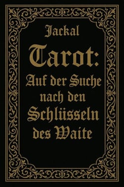 Tarot. Auf der Suche nach den Schlüsseln von Waite