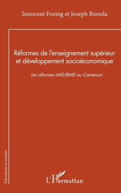 Réformes de l’enseignement supérieur et développement socioéconomique - Les réformes LMD/BMD au Cameroun