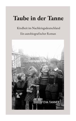 Taube in der Tanne - Ein autobiografischer Roman