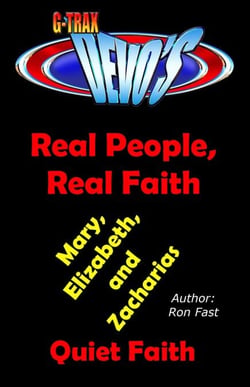 G-TRAX Devo's-Real People, Real Faith: Mary, Elizabeth &amp; Zacharias - Real People, Real Faith, #4