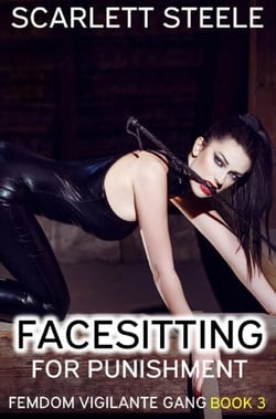 Facesitting For Punishment - Femdom Vigilante Gang, #3