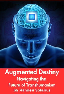 Augmented Destiny: Navigating the Future of Transhumanism - Through the AI Lens: The Futurism Files, #3