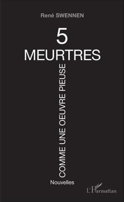 Cinq meurtres comme une oeuvre pieuse - Nouvelles