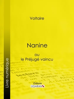 Nanine - ou le Préjugé vaincu