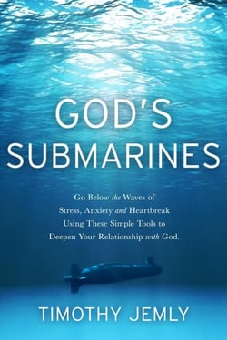God's Submarines: Go below the waves of stress, anxiety and heartbreak using these simple tools to deepen your relationship with God.