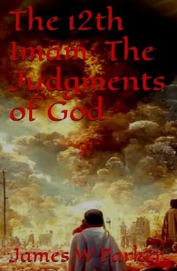 The 12th Imam: The Judgments of God - The 12th Imam, #3