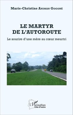 Le martyr de l'autoroute - Le sourire d'une mère au coeur meurtri