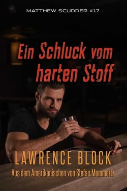 Ein Schluck vom harten Stoff - Matthew Scudder, #17