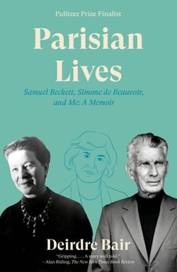 Parisian Lives - Samuel Beckett, Simone de Beauvoir, and Me: A Memoir