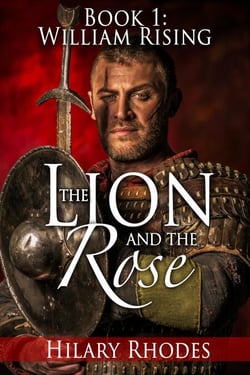 The Lion and the Rose, Book One: William Rising - The Lion and the Rose, #1