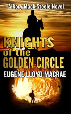 Knights of The Golden Circle - A Rory Mack Steele Novel, #9