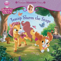 Palace Pets: Teacup Shares the Stage: A Princess Adventure Story