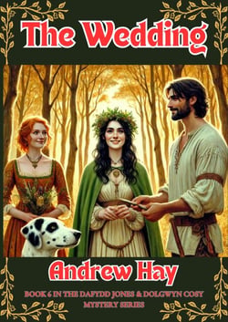 The Wedding - Dafydd Jones &amp; Dolgwyn Cozy Mystery Series, #6