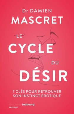 Le Cycle du désir - 7 clés pour retrouver son instinct érotique