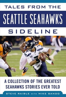 Tales from the Seattle Seahawks Sideline - A Collection of the Greatest Seahawks Stories Ever Told