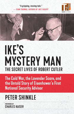 Ike's Mystery Man - The Secret Lives of Robert Cutler