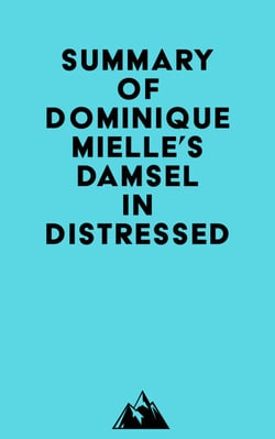 Summary of Dominique Mielle's Damsel in Distressed
