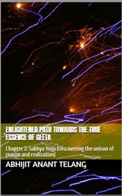 Enlightened Path Towards the True Essence of Geeta. Chapter 2: Sakhya Yoga (Discovering the unison of reason and realization) - 1, #2