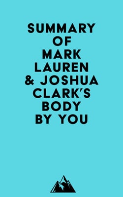 Summary of Mark Lauren &amp; Joshua Clark's Body by You