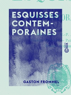 Esquisses contemporaines - Pierre Loti, H.-F. Amiel,Charles Secrétan, Paul Bourget, Edmond Scherer