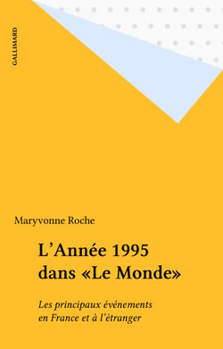 L'Année 1995 dans «Le Monde» - Les principaux événements en France et à l'étranger