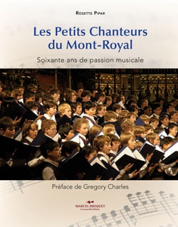 Les Petits Chanteurs du Mont-Royal - 60 ans de passion musicale