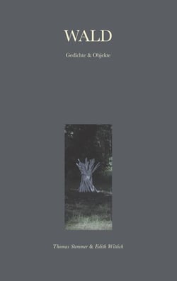 Wald - Gedichte und Objekte