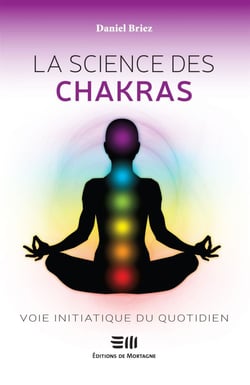 La science des chakras : Voie initiatique du quotidien