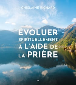 Évoluer spirituellement à l'aide de la prière