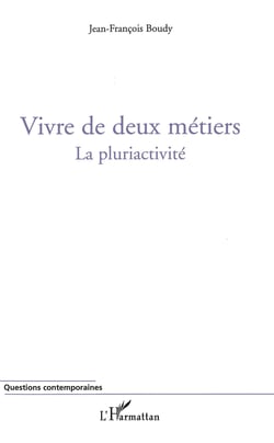 Vivre de deux métiers - La pluriactivité