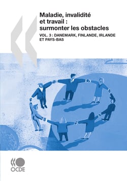 Maladie, invalidité et travail : surmonter les obstacles (Vol. 3) - Danemark, Finlande, Irlande et Pays-Bas