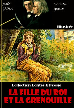 La Fille du Roi et la grenouille - édition entièrement illustrée