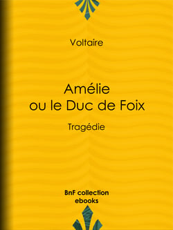 Amélie ou le Duc de Foix - Tragédie