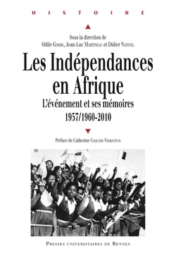 Les indépendances en Afrique - L'évènement et ses mémoires, 1957/1960-2010