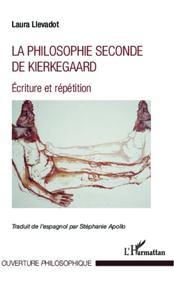 Philosophie seconde de Kierkegaard - Ecriture et répétition