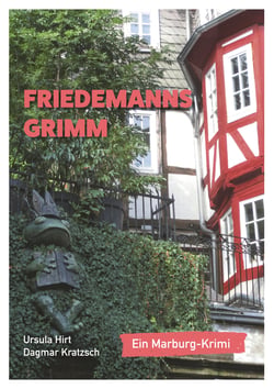 Friedemanns Grimm - Ein Marburg-Krimi