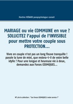 Mariage ou vie commune en vue ? Sollicitez l'appui de l'invisible pour mettre votre couple sous protection... - Vivre en couple n'est pas un long fleuve tranquille ! passée la lune de miel, que restera-t-il de votre belle idylle ? Pour une longue et he...