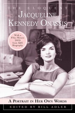 The Eloquent Jacqueline Kennedy Onassis - A Portrait in Her Own Words