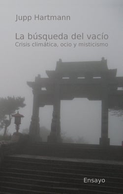 La búsqueda del vacío - Crisis climática, ocio y misticismo
