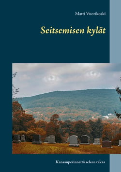 Seitsemisen kylät - Kansanperinnettä seleen takaa
