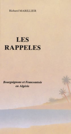 Les Rappelés - Bourguignons et Francomtois en Algérie