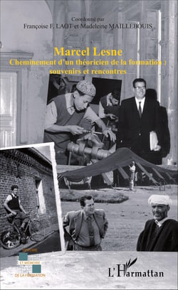 Marcel Lesne - Cheminement d'un théoricien de la formation : souvenirs et rencontres