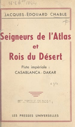 Seigneurs de l'Atlas et rois du désert - Piste impériale : Casablanca-Dakar