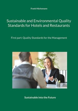 Sustainable and Environmental Quality Standards for Hotels and Restaurants - First part: Quality Management for the Management