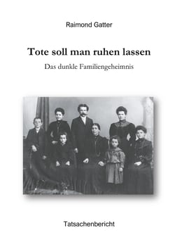Tote soll man ruhen lassen - Das dunkle Familiengeheimnis