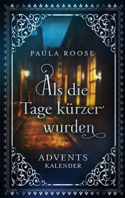 Als die Tage kürzer wurden - Adventskalender für Erwachsene