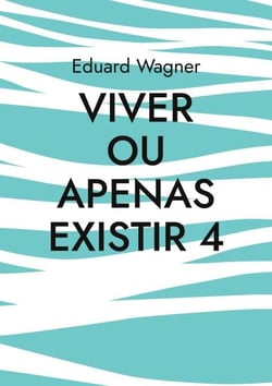 Viver ou apenas existir 4 - Estou satisfeito?